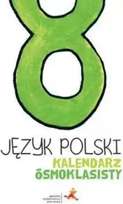 Zdjęcie produktu dla Kalendarz ósmoklasisty. Język polski