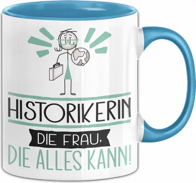 Produktbild von Historikerin Geschenk Tasse Becher Die Frau Die Allen Kann Geschenkidee für eine Historikerin Lustig (Blau)