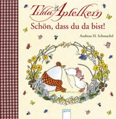 Produktbild von Schmachtl, A: Tilda Apfelkern. Schön, dass du da bist!