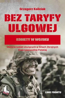 Zdjęcie produktu dla Bez taryfy ulgowej. Kobiety w wojsku