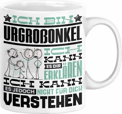 Produktbild von Urgroßonkel Geschenk Kaffee-Tasse Geschenkidee für Urgroßonkel Ich Bin Urgroßonkel Ich Kann Es Dir Erklären Jedoch Nicht Für Dich Verstehen Spruch Lustig (Weiß)