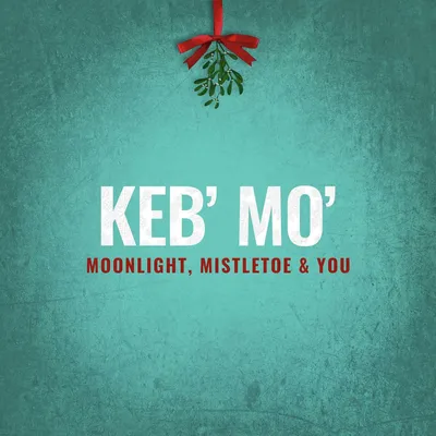 Obrázok produktu pre Keb Mo (Kevin e): Moonlight, Mistletoe & You