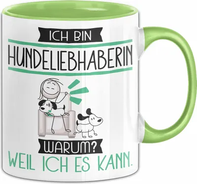 Produktbild von Hundeliebhaberin Tasse Geschenk Ich Bin Hundeliebhaberin Warum Weil Ich Es Kann Geschenkidee Geburtstag (Grün)