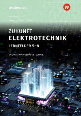 Produktbild von Zukunft Elektrotechnik. Energie- und Gebäudetechnik LF 5-8 Schulbuch
