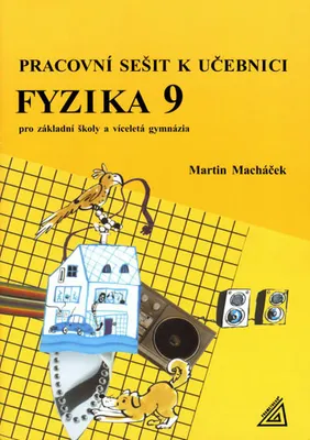 Obrázek produktu pro Fyzika 9 pro základní školy a víceletá gymnázia - pracovní sešit (Macháček Martin)