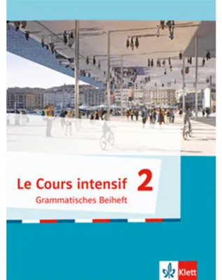 Image de Le Cours intensif 2. Grammatisches Beiheft. Ab 2017