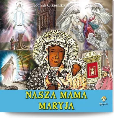 Zdjęcie produktu dla Nasza Mama Maryja - Joanna Olszańska