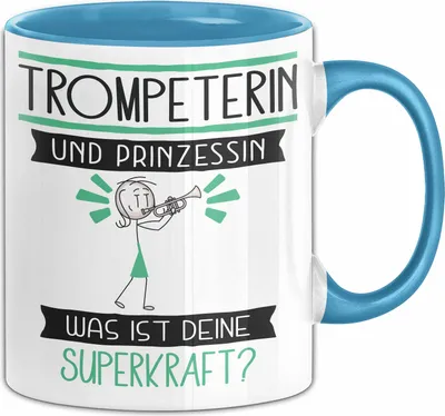 Produktbild von Trompeterin Und Prinzessin Tasse Geschenk Für Eine Trompeterin Geburtstag Was Ist Deine Superkraft (Blau)