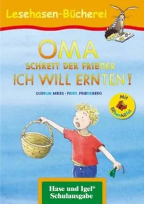 Immagine prodotto di OMA, schreit der Frieder. ICH WILL ERNTEN! / Silbenhilfe. Schulausgabe