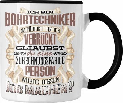 Produktbild von Trendation - Ich Bin Bohrtechniker Tasse Geschenk Geburtstag Lustiger Spruch Bohrtechnik Geschenkidee (Schwarz)