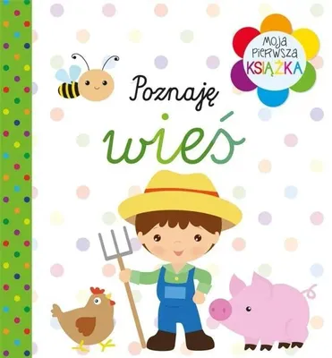 Productafbeelding van Moja pierwsza książka Poznaję wieś - praca zbioroqa