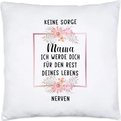 Produktbild von Keine Sorge Mama ich werde dich lebenslang nerven Kissen Inkl Füllung Muttertag Lustiges Geschenk von Kind
