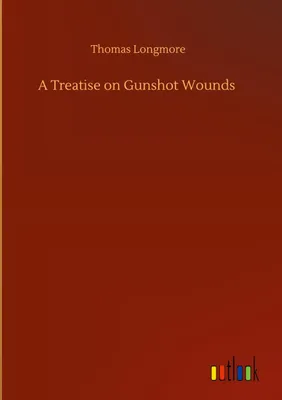 Produktbild von A Treatise on Gunshot Wounds