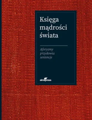 Image de Księga mądrości świata. Aforyzmy, przysłowia, sentencje