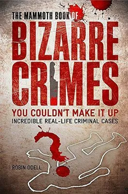 Productafbeelding van The Mammoth Book of Bizarre Crimes