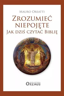 Obrázok produktu pre Zrozumieć niepojęte. Jak dziś czytać Biblię