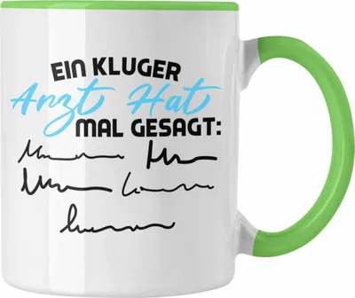 Produktbild von Trendation - Ein Kluger Arzt Sagte Mal Tasse für Arzt als Geschenk zum Geburtstag Weihnachten. (Grün)