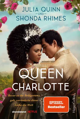 Produktbild von Queen Charlotte - Bevor es die Bridgertons gab, veränderte diese Liebe die Welt