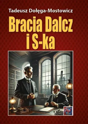 Obrázok produktu pre Bracia Dalcz i S-ka. - Dołęga-Mostowicz Tadeusz (Buch auf Polnisch)