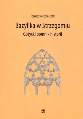 Produktbild von Bazylika w Strzegomiu. Gotycki pomnik historii