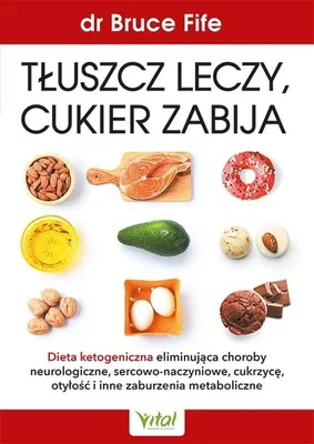 Immagine prodotto di Tłuszcz leczy, cukier zabija