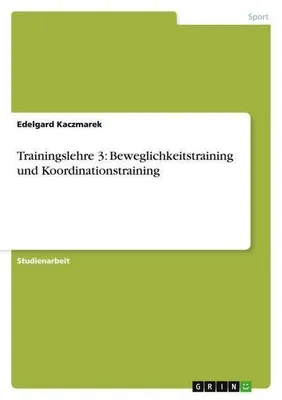Zdjęcie produktu dla Trainingslehre 3: Beweglichkeitstraining und Koordinationstraining