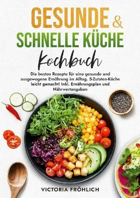Produktbild von Gesunde & schnelle Küche Kochbuch