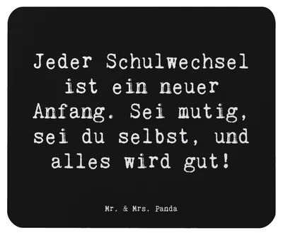 Produktbild von Mr. & Mrs. Panda Mauspad Spruch Einen Schulwechsel bewältigen - Schwarz - Geschenk, Trost, Mouse Pad, mausteppich, Vertrauem, Mut, Selbstvertrauen, Mousepad, pc, laptop