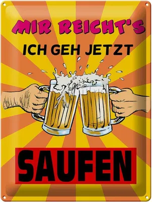 Produktbild von Blechschild Mir reicht`s ich geh jetzt saufen, 40 x 30 cm, Blechschilder Spruch Hobby