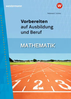 Produktbild von Vorbereiten auf Ausbildung und Beruf. Mathematik: Schulbuch
