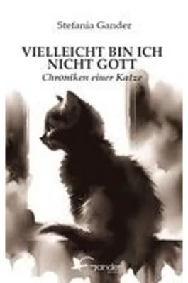 Produktbild von Vielleicht bin ich nicht Gott. Chroniken einer Katze