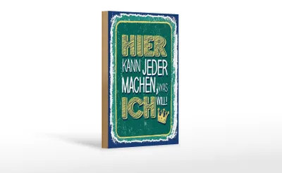 Produktbild von Holzschild Spruch Hier kann jeder machen was ich 12x18 cm