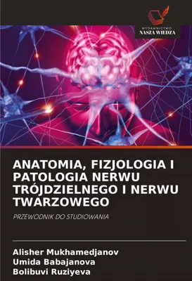 Produktbild von Anatomia, Fizjologia I Patologia Nerwu Trójdzielnego I Nerwu Twarzowego