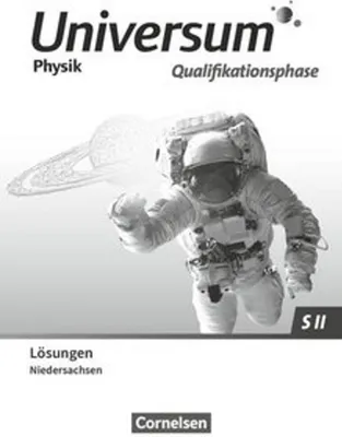 Produktbild von Universum Physik Sekundarstufe II Qualifikationsphase. Niedersachsen - Lösungen zum Schulbuch