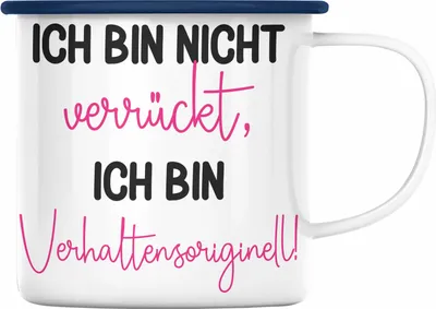 Produktbild von Trendation - Emaille Tasse mit Spruch für Frauen Ich Bin Nicht Verrückt Sondern Verhaltensoriginell Geschenkidee Freundin Kollegin (Blau)