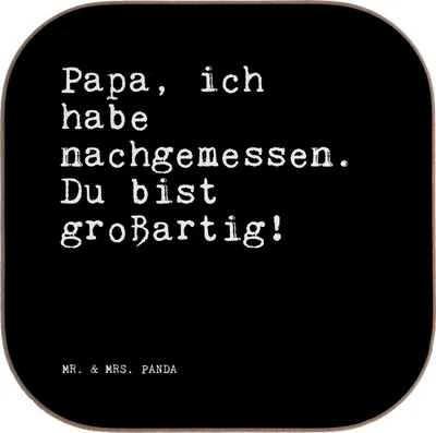Produktbild von Mr. & Mrs. Panda Tischuntersetzer Papa, ich habe nachgemessen.... - Schwarz - Geschenk, Dankeschön, gläseruntersetzer, Papa Geburtstag, Vater, Tassen Untersetzer, Coaster