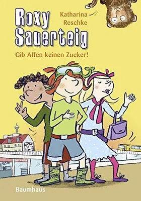 Produktbild von Reschke, K: Roxy Sauerteig 3 Gib Affen keinen Zucker!