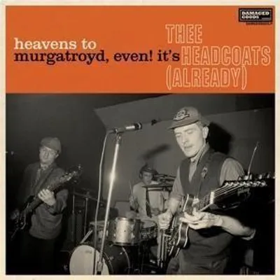 Produktbild von Heavens to Murgatroyd,Even! it's Thee Headcoats