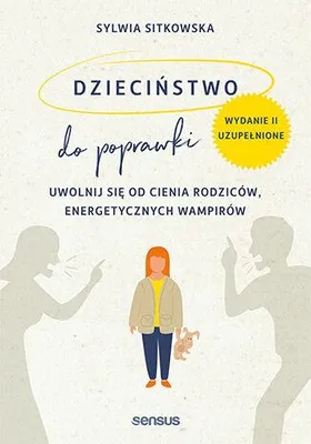 Obrázek produktu pro Dzieciństwo do poprawki. Uwolnij się od cienia rodziców. Wydanie 2023