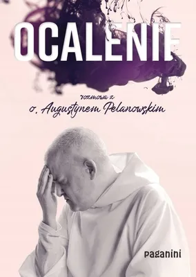 Zdjęcie produktu dla Ocalenie. Rozmowa z o. Augustynem Pelanowskim - Augustyn Pelanowski