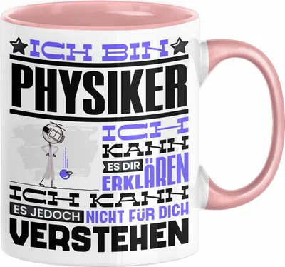 Produktbild von Physiker Geschenk Tasse Geschenkidee für Physiker Geburtstag Lustiger Spruch Ich Bin Physiker Ich Kann Es Dir Erklären Aber Nicht Für Dich Verstehen Funny (Rosa)