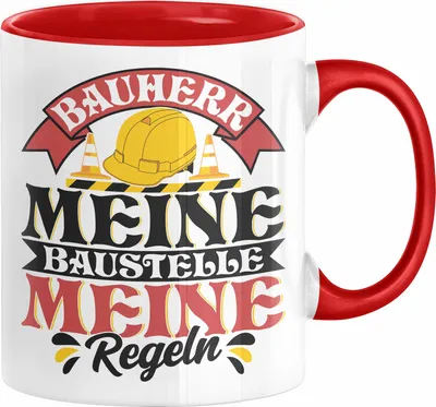 Produktbild von Bauherr Tasse Geschenk Bauherr Meine Baustelle Meine Regeln (Rot)