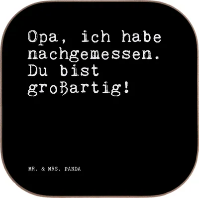 Produktbild von Mr. & Mrs. Panda Tassenuntersetzer Opa, ich habe nachgemessen.... - Schwarz - Geschenk, Tischuntersetzer, Spruch Sprüche Weisheiten Zitate Lustig Weisheit Worte, Enkelin