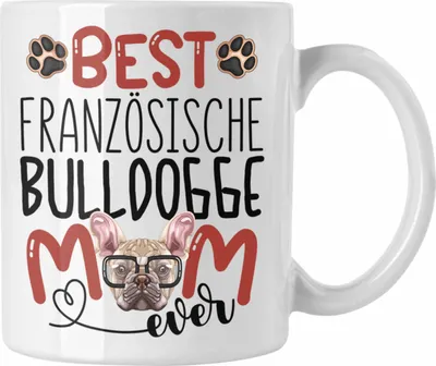 Produktbild von Trendation - Französische Bulldogge Mom Besitzerin Tasse Geschenk Lustiger Spruch Geschenkidee Besitzerin Französische Bulldogge Mama (Weiß)