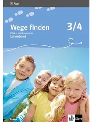 Image de Wege finden. Ethik in der Grundschule. Ausgabe für Bayern. Lehrerband 3./4. Schuljahr