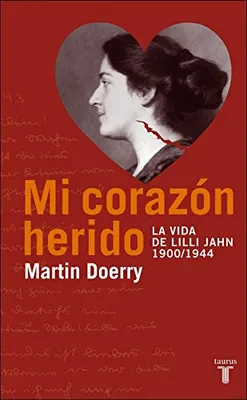 Immagine prodotto di Doerry, M: *Mi corazón herido: la vita di Lilli Jahn, 1900-1*
