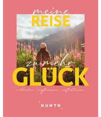 Produktbild von KUNTH Meine Reise zu mehr Glück