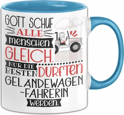 Produktbild von Geländewagenfahrerin Geschenk Becher Tasse Gott Schuf Alle Menschen Gleich Nur Die Besten Durfeten Geländewagenfahrerin Werden Geschenkidee Lustig (Blau)