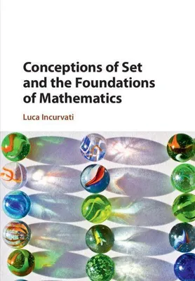 Produktbild von Conceptions of Set and the Foundations of Mathematics