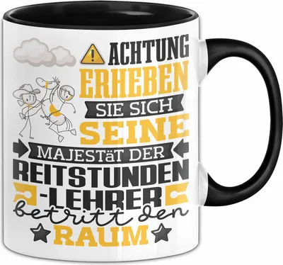 Produktbild von Reitstundenlehrer Geschenk Tasse Lustiger Spruch Erheben Sie Sich Der Reitstundenlehrer Betritt den Raum (Schwarz)